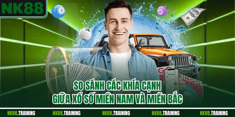 So sánh các khía cạnh giữa xổ số miền Nam và miền Bắc